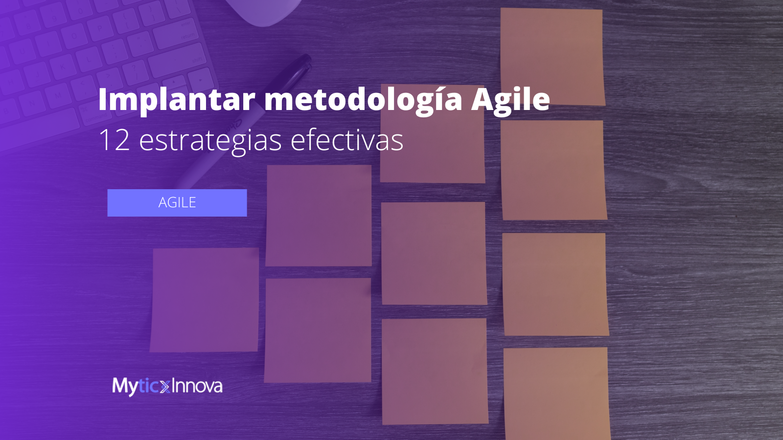 12 estrategias efectivas para implantar la metodología Agile