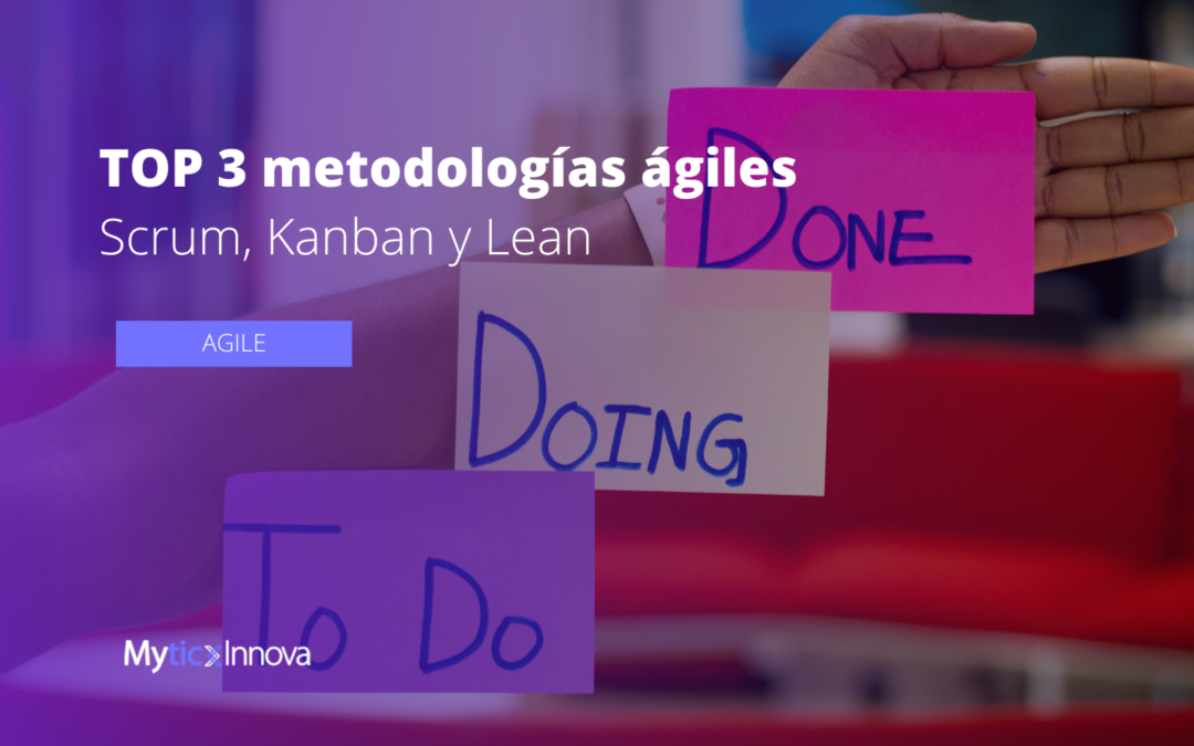 TOP 3 metodologías ágiles de desarrollo software: Scrum, Kanban y Lean