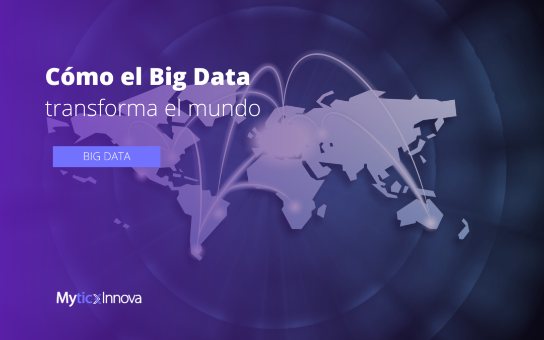 Cómo el Big Data está transformando el mundo