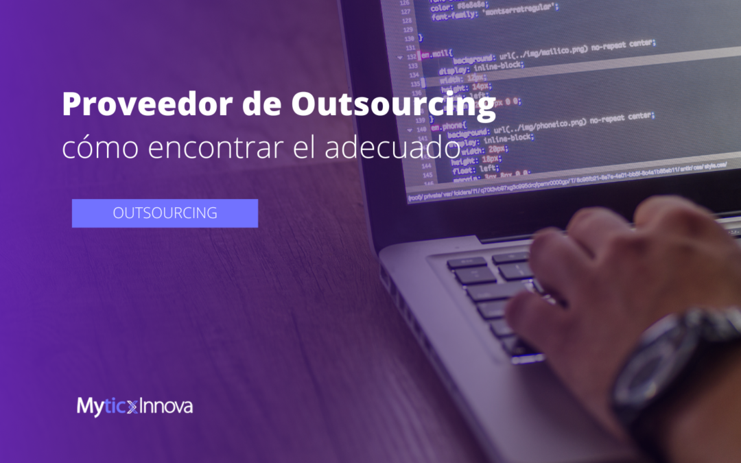 ¿Cómo encontrar un proveedor de outsourcing adecuado