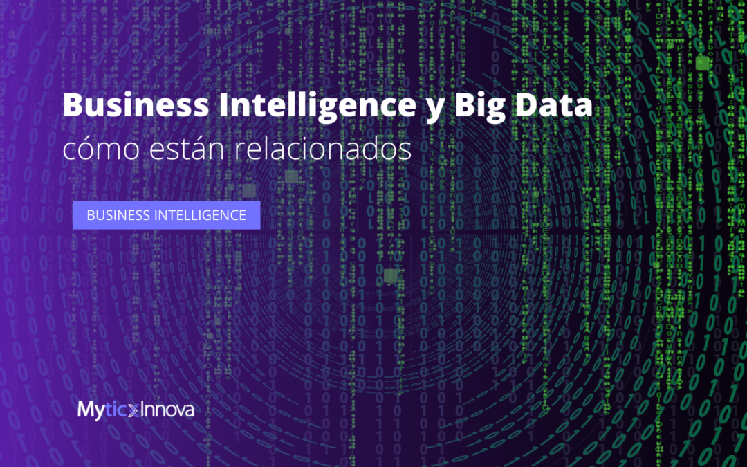 Business Intelligence y Big Data cómo están relacionados