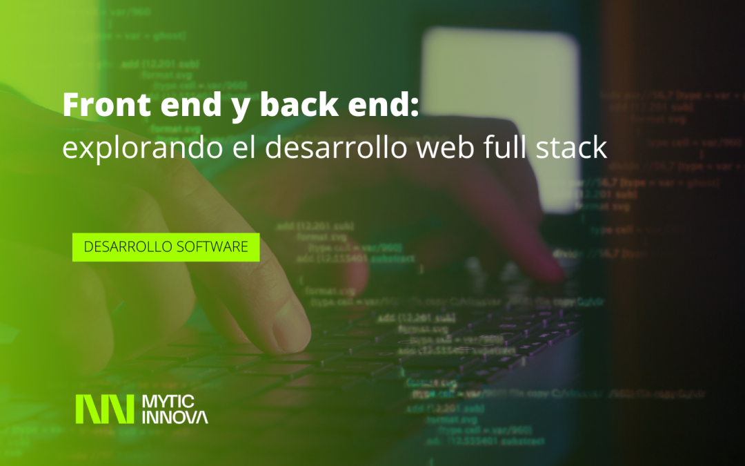 Explorando el desarrollo web full stack: front end y back end